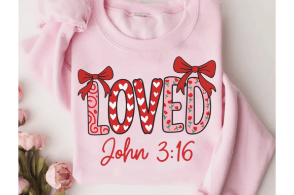 Christian Valentine PNG: Loved Valentine T-Shirt Designs