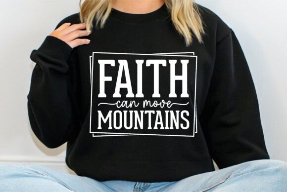 Faith Can Move Mountains T-Shirt Designs