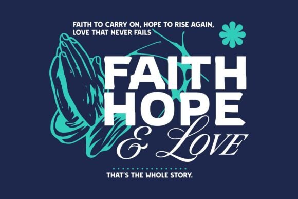 Faith, Hope and Love Christian Quotes T-Shirt Designs