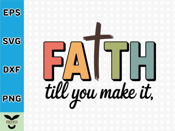 Faith It Till You Make It Christian T-Shirt Designs