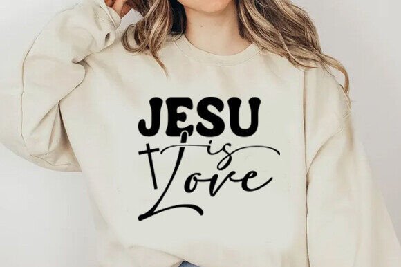 Jesus is Love Sweatshirt, T-Shirt Designs