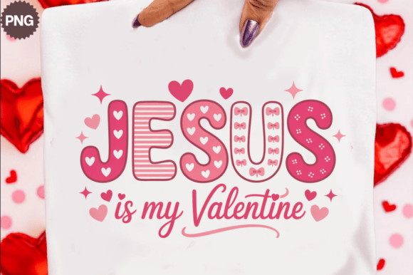 Jesus is My Valentine Coquette Bow PNG T-Shirt Designs