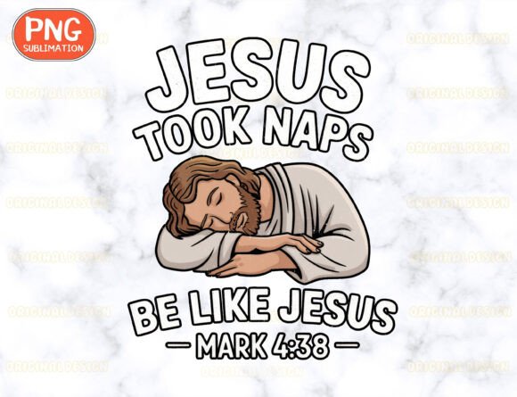 Jesus Took Naps Png Be Like Jesus Design T-Shirt Designs