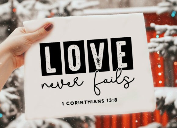 Love Never Fails - Christian T-Shirt SVG