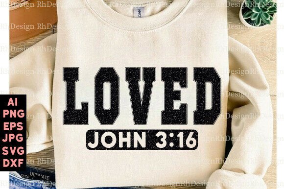 Loved John 3 16 SVG Christian Valentines T-Shirt Designs